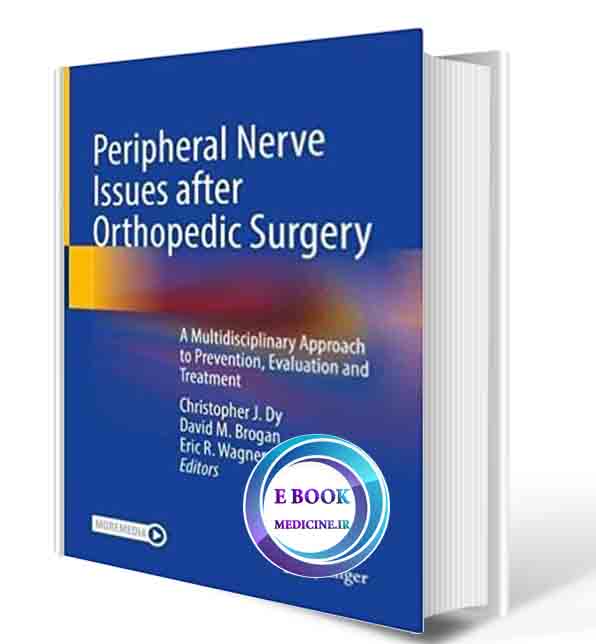 دانلود کتابPeripheral Nerve Issues after Orthopedic Surgery: A Multidisciplinary Approach to Prevention, Evaluation and Treatment 1st ed. 2022 (ORIGINAL PDF)